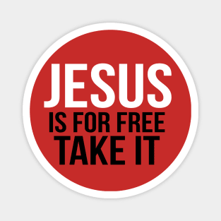 Jesus Is For Free Take It Cool Motivational Christian Magnet